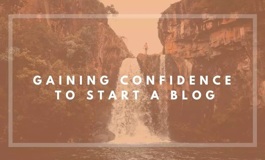 Gaining confidence to start a blog