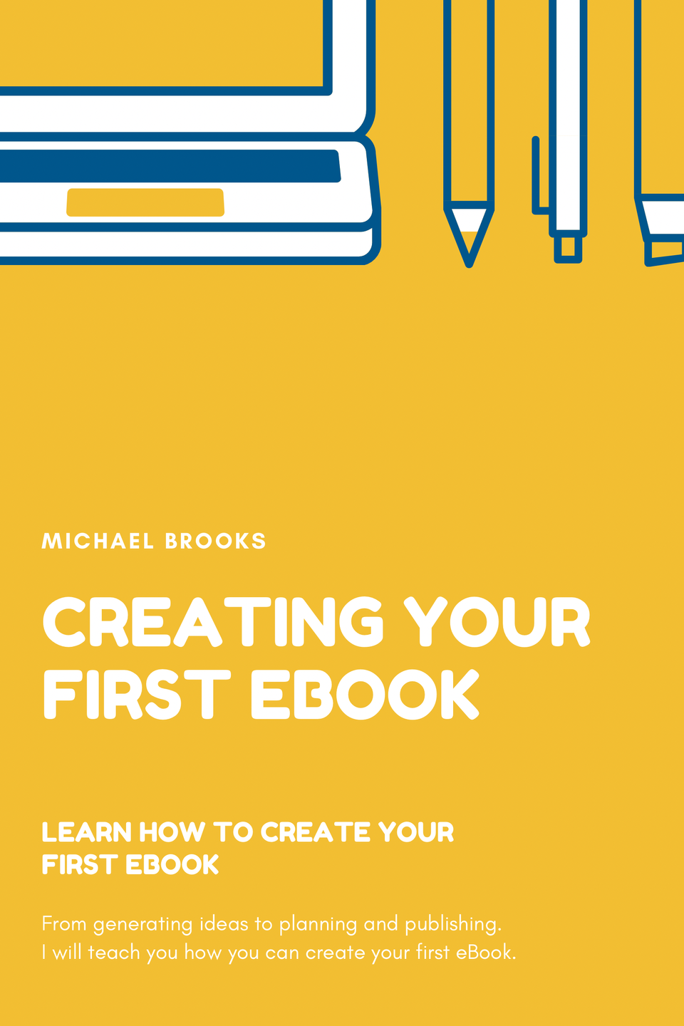 My first ebook will be about creating your first ebook